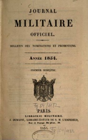 Journal militaire officiel. Bulletin des nominations et promotions. 1854,[3], Sem. 1