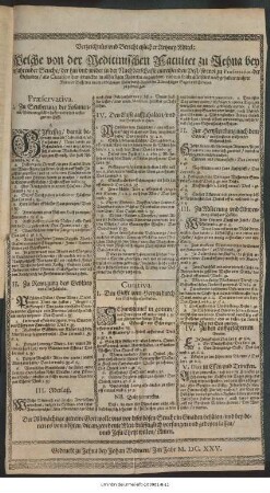 Verzeichnüs und Bericht etzlicher Artzney Mittel: Welche von der Medicinischen Facultet zu Jehna bey befahrender Seuche/ der hin und wider in der Nachbarschafft einreissenden Pest/ so wol zu Praeservation der Gesunden/ als Curation der Krancken in allhiesigen Apoteken angeordnet/ und ... zu gebrauchen