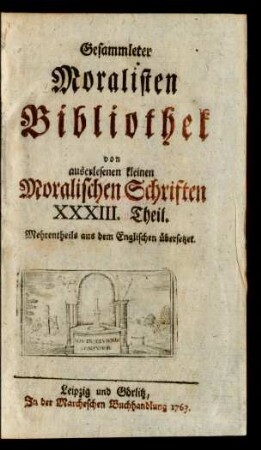 33.1763: Gesammleter Moralisten-Bibliothec von auserlesenen kleinen Moralischen Schriften