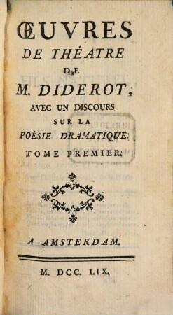 Oeuvres De Thèâtre De M. Diderot : Avec Un Discours Sur La Poésie Dramatique. 1