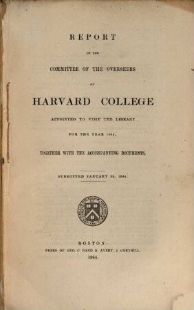 Report of the Committee of the Overseers of Harvard College appointed to visit the library. 1863 (1864)