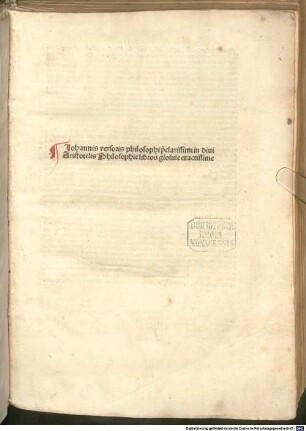 Quaestiones super libros philosophiae naturalis Aristotelis : mit Widmungsbrief an Johannes Pardus von Petrus de Sancto Johanne und Gedicht auf Versor 'Hic est ille tuus doctor parisea...'