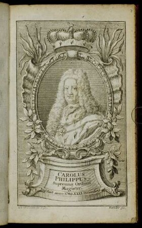 Carolus Philippus etc. Supremus Ordinis Magister. Obiit anno 1742. XXXI. Decembris