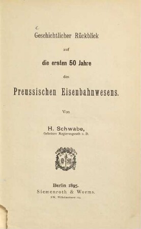 Geschichtlicher Rückblick auf die ersten 50 Jahre des preußischen Eisenbahnwesens