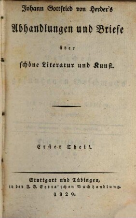Johann Gottfried von Herder's Abhandlungen und Briefe über schöne Literatur und Kunst, [1]