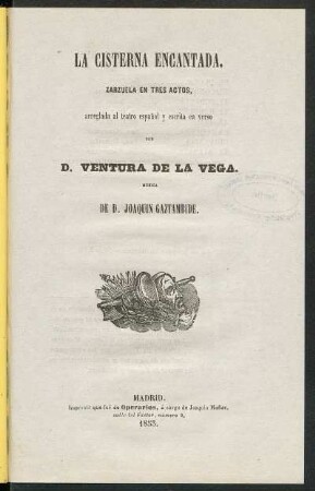 La cisterna encantada : zarzuela en tres actos