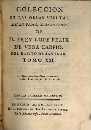 Coleccion De Las Obras Sueltas Assi En Prosa, Como En Verso, De D. Frey Lope Felix De Vega Carpio, Del Habito De San Juan. 21