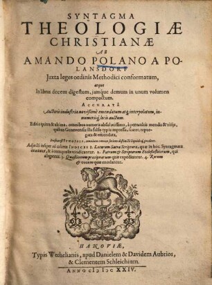 Amandi Polani Syntagma theologiae christianae ...