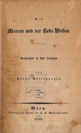 Des Meeres und der Liebe Wellen : Trauerspiel in 5 Aufzügen