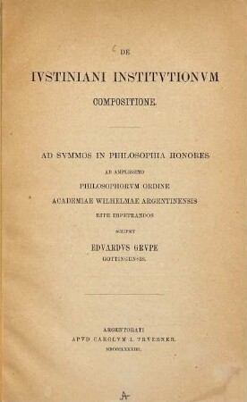 De Justiniani Institutionum compositione : (Strassb. Doctordiss.)