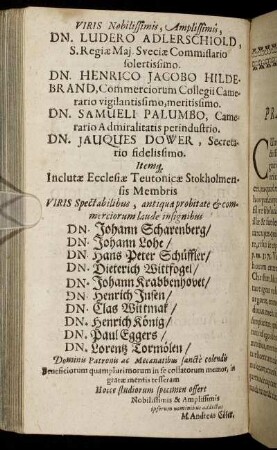 Viris Nobilissimis [...] Dn. Ludero Adlerschiold [...] Dn. Henrico Jacobo Hildebrand [...] Dn. Samueli Palumbo [...] Dn. Jauques Dower [...]