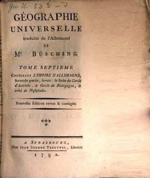 Géographie Universelle, 7. Contenant L'Empire D'Allemagne, seconde partie, savoir: la Suite du Cercle d'Autriche, le Cercle de Bourgogne, & celui de Westphalie