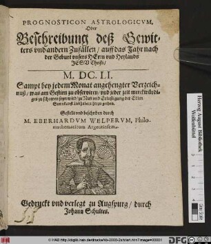 Prognosticon Astrologicum, Oder Beschreibung deß Gewitters und andern Zufällen/ auff das Jahr ... M.DC.LI. : Sampt bey jedem Monat angehengter Verzeichnuß/ was am Gestirn zu observiren...