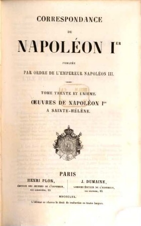 Correspondance : publiée par ordre de l'empereur Napoléon III.. 31, Oeuvres de Napoléon Ier à Sainte-Hélène ; 3
