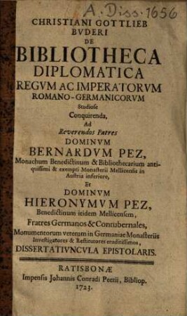 Christiani Gottlieb Buderi de bibliotheca diplomatica regum ac imperatorum Romano-Germanicorum studiose conquirenda ... dissertatiuncula epistolaris