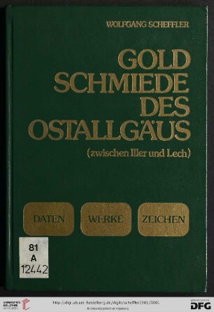 Goldschmiede des Ostallgäus (zwischen Iller und Lech) : Daten, Werke, Zeichen