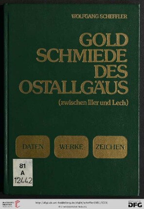Goldschmiede des Ostallgäus (zwischen Iller und Lech) : Daten, Werke, Zeichen