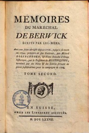 Mémoires du maréchal de Berwick : avec une suite abrégée depuis 1716 jusqu' à sa mort en 1734 ... ; précédés de son portrait par Milord Bolingbroke .... 2