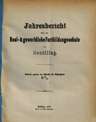 Jahresbericht der Gewerblichen Fortbildungsschule in Neuötting. 1875/76