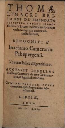Thomae Linacri Britanni De emendata structura Latini sermonis libri VI