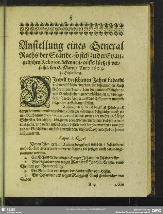 Anstellung eines General Raths der Stände, so sich zu der Evangelischen Religion bekennen, auffs kürtzest verfasset, den 18. Martii, Anno 1604. zu Heydelberg