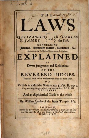 The Laws of Queen Elizabeth, King James and King Charles I. concerning Jesuites ...