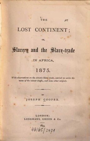The lost continent, or slavery and the slave-trade in Africa, 1875