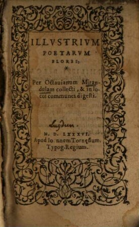 Octaviani Mirandulae Illustrium Poetarum Flores