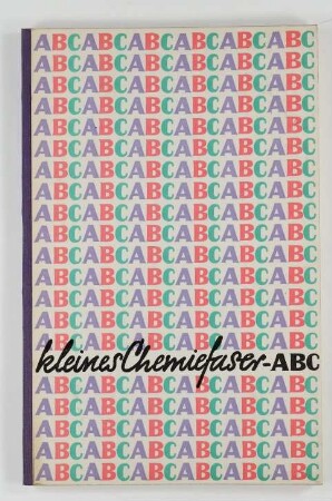 Kleines Chemiefaser-ABC v. Glanzstoff Fabriken AG