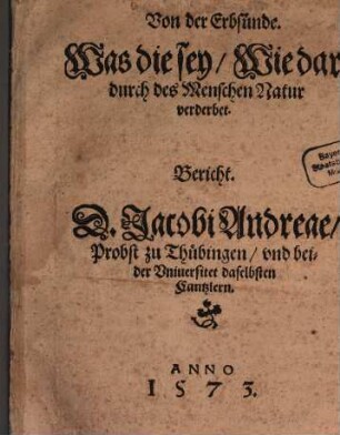 Von der Erbsünde : Was die sey, Wie dardurch des Menschen Natur verderbet
