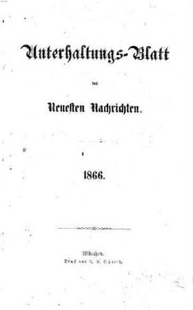 Neueste Nachrichten aus dem Gebiete der Politik. 1866, [b] = Unterhaltungs-Blatt der Neuesten Nachrichten