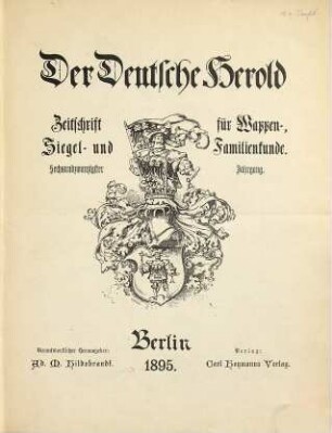 Der deutsche Herold : Zeitschrift für Wappen-, Siegel- u. Familienkunde. 26. 1895