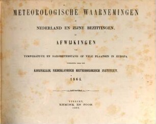 Meteorologische waarnemingen in Nederland en zijne bezittingen en afwijkingen van temperatuur en barometerstand op vele plaatsen in Europa : = Observations météoroloqiques en Néerlande. [16]. 1864