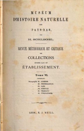 Muséum d'histoire naturelle des Pays-Bas : revue méthodique et critique des collections déposées dans cet établissement. 6