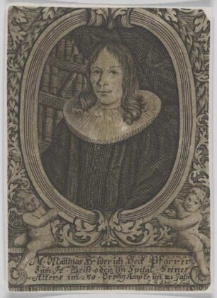 Bildnis des Matthias Friderich Beck