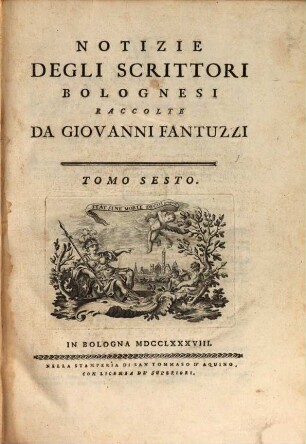 Notizie degli scrittori Bolognesi, 6