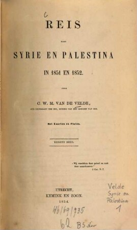 Reis door Syrie en Palestina in 1851 en 1852 : met kaarten en platen. 1