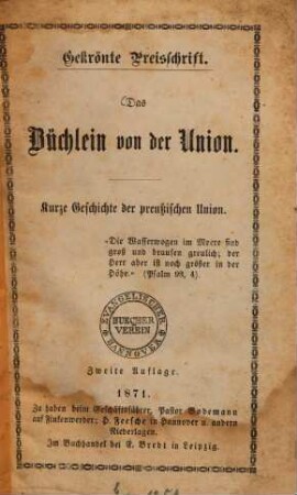 Das Büchlein von der Union : Gekrönte Preisschrift. Kurze Geschichte der preussischen Union