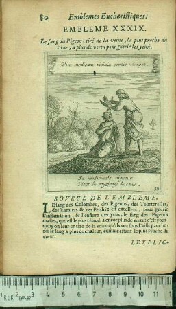 Embleme XXXIX. Le sang du Pigeon, tiré de la veine, la plus proche du cœur, a plus de vertu pour guerir les yeux.