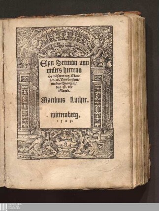Eyn Sermon ann vnsers herrenn Hymelfarts tag : Marci am. 16. Von der summa des Euangelij/ das ist/ der Glawb