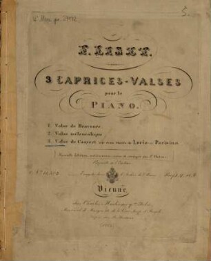 3 Caprices-Valses : pour le piano, 3. Valse de concert sur deux motifs du Lucia et Parisina. - [1852]. - Pl.-Nr. C.H.11,503. - 19 S.