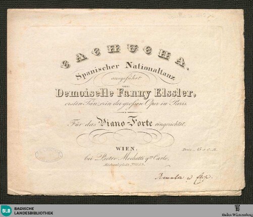 Cachucha : spanischer Nationaltanz; ausgeführt von Demoiselle Fanny Elssler, ersten Tänzerin der grossen Oper in Paris; für das Piano-Forte eingerichtet