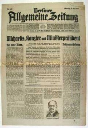 Tageszeitung "Berliner Allgemeine Zeitung" u.a. zur Ernennung von Georg Michaelis zum Reichskanzler und preußischen Ministerpräsidenten