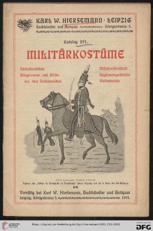 Nr. 291: Katalog: Militärkostüme : Schlachtenbilder, Kriegscenen und Bilder aus dem Soldatenleben, Militärwissenschaft, Regimentsgeschichte, Waffenkunde