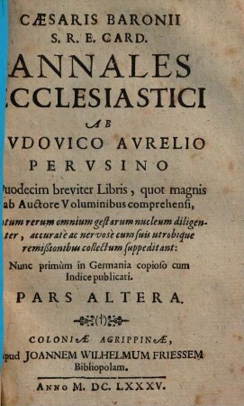 Annales ecclesiastici ab Ludovico Aurelio Perusino duodecim breviter libris : quot magnis ab auctore voluminibus comprehensi ..., 2
