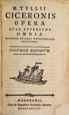 M. Tvllii Ciceronis Opera Qvae Svpersvnt Omnia, Volvmen Decimvm