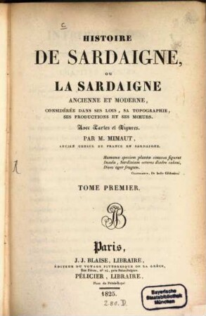 Histoire de Sardaigne, ou la Sardaigne ancienne et moderne : considérée dans ses lois, sa topographie, ses productions et ses moeurs, 1