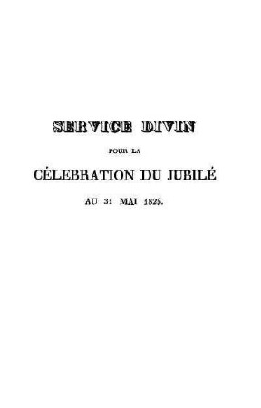 Service divin pour la célebration du jubilé au 31 Mai 1825