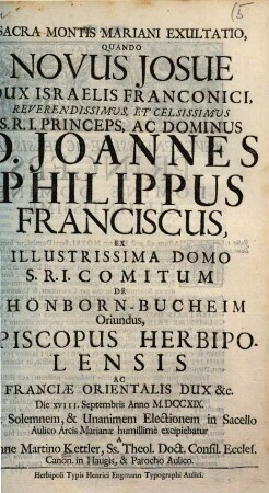 Sacra montis Mariani exultatio quando novus Josue dux Israelis Franconici ... Joannes Philippus Franciscus ... episcopus Herbipolensis ... excipiebatur