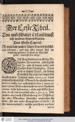 Der Erste Theil. Von unfehlbarer Erkandtnuß deß wahren Worts Gottes.